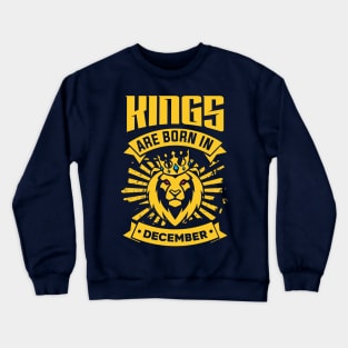 Kings Are Born In December Happy Birthday Crewneck Sweatshirt